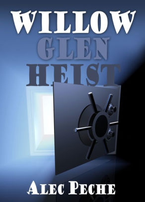 Willow Glen Heist