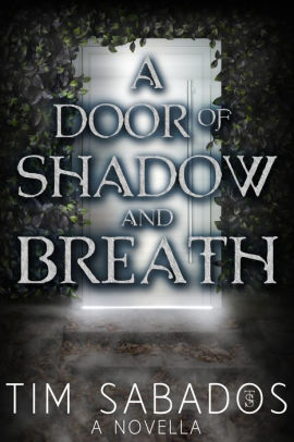 A Door of Shadow and Breath