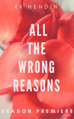 All The Wrong Reasons