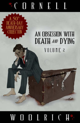 An Obsession with Death and Dying: Volume Two