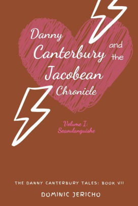Danny Canterbury and the Jacobean Chronicle: Seaoulanguishe