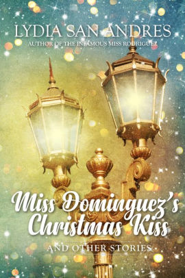 Miss Dominguez's Christmas Kiss and Other Stories
