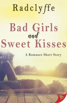 Bad Girls and Sweet Kisses