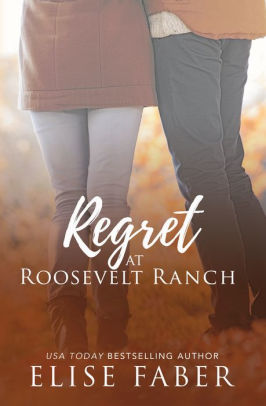 Regret at Roosevelt Ranch