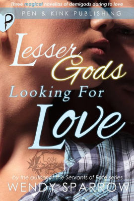Lesser Gods Looking for Love