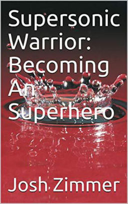 Supersonic Warrior: Becoming An Superhero