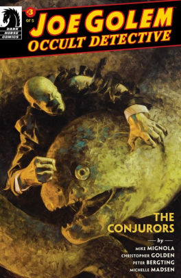 Joe Golem: Occult Detective--The Conjurors #3