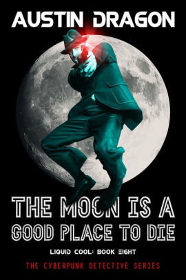 The Moon Is a Good Place to Die