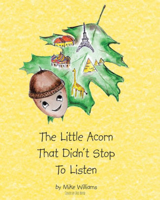 The Little Acorn That Didn't Stop To Listen