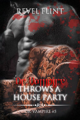 Dr. Vampire Throws a House Party