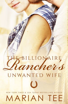 The Billionaire Rancher's Unwanted Wife