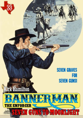 Seven Guns to Moonlight