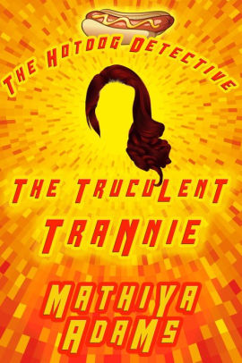 The Truculent Trannie