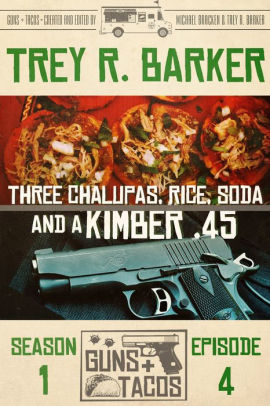 Three Chalupas, Rice, Sodaand a Kimber .45