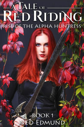 A Tale of Red Riding, Rise of the Alpha Huntress