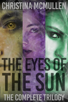 The Eyes of The Sun The Complete Trilogy