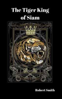 The Tiger King of Siam