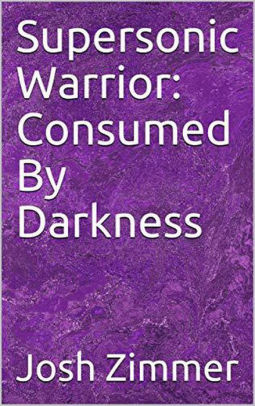 Supersonic Warrior: Consumed By Darkness