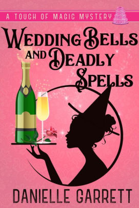 Wedding Bells and Deadly Spells