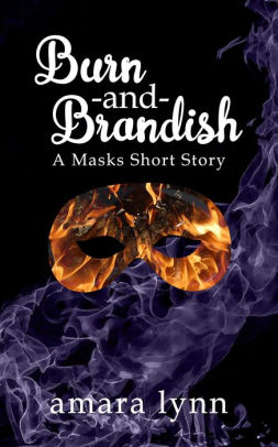 Burn and Brandish