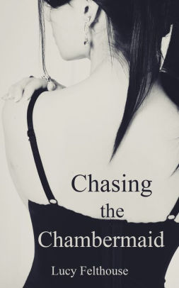Chasing the Chambermaid