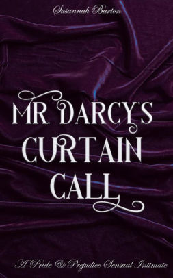 Mr. Darcy's Curtain Call