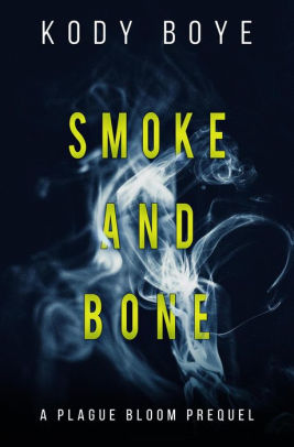 Smoke and Bone