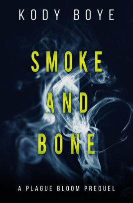 Smoke and Bone
