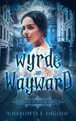 Wyrde and Wayward