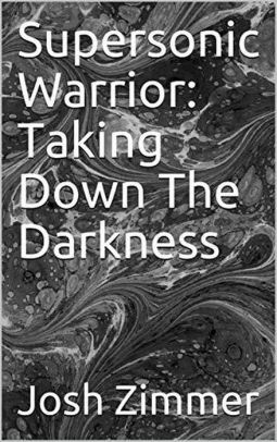 Supersonic Warrior: Taking Down The Darkness
