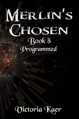 Merlin's Chosen Book 8 Programmed