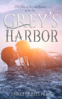 Grey's Harbor; A Grey's Harbor Anthology