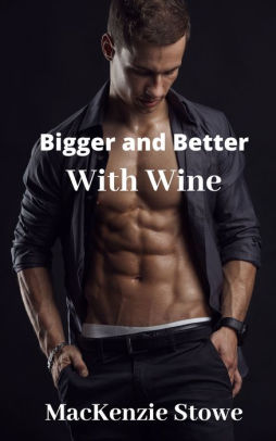Bigger and Better with Wine