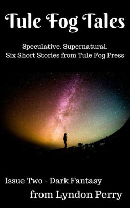 Tule Fog Tales, Issue Two