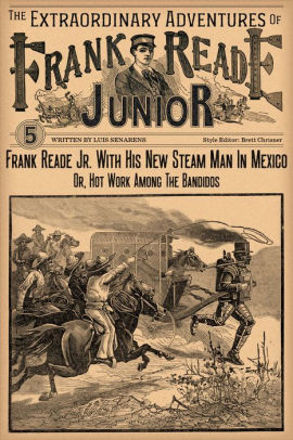 Frank Reade Junior With His New Steam Man In Mexico