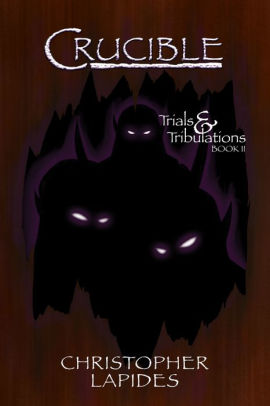Crucible, Trials & Tribulations, Book II