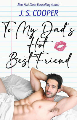 To My Dad's Hot Best Friend