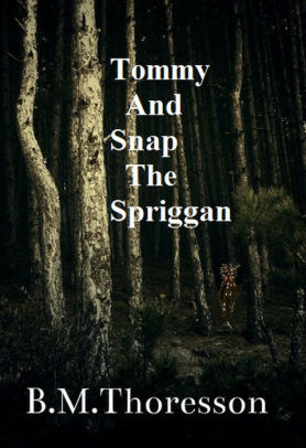 Tommy And Snap The Spriggan