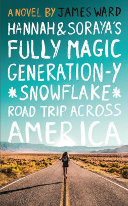Hannah and Soraya's Fully Magic Generation-Y *Snowflake* Road Trip across America
