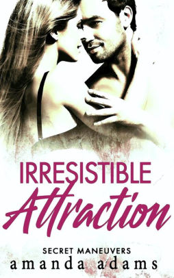 Irresistible Attraction