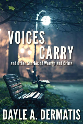 Voices Carry and Other Stories of Women and Crime