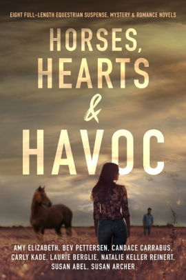 Horses, Hearts & Havoc