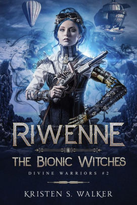 Riwenne & the Bionic Witches