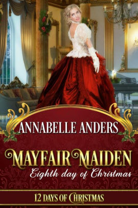 Mayfair Maiden: Eighth Day of Christmas
