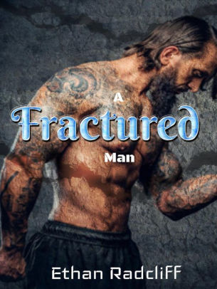 A Fractured Man
