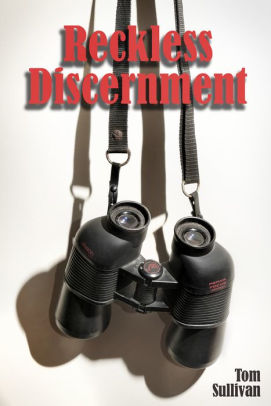 Reckless Discernment