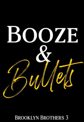 Booze and Bullets