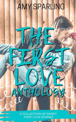 The First Love Anthology