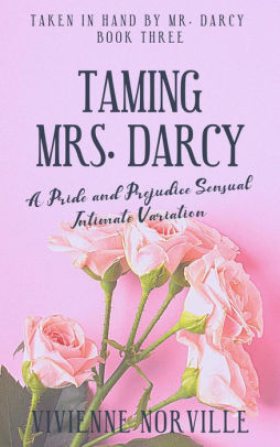 Taming Mrs. Darcy