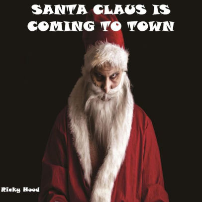 Santa Claus Is Coming To Town